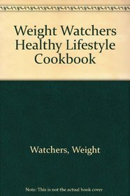Weight Watchers Healthy Lifestyle Cookbook