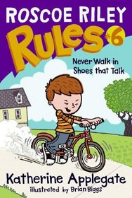Never Walk In Shoes That Talk (Roscoe Riley Rules, Bk 6)