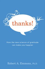 Thanks!: How the New Science of Gratitude Can Make You Happier
