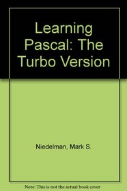 Learning Pascal: The Turbo Version