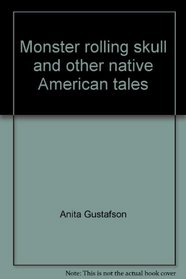 Monster Rolling Skull and Other Native American Tales