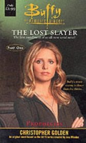 Buffy: The Lost Slayer: Prophecies Bk. 1 (Buffy the Vampire Slayer)