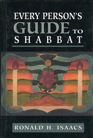 Every Person's Guide to Shabbat (Isaacs, Ronald H. Every Person's Guide Series.)