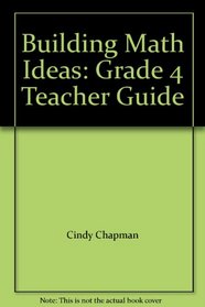 Building Math Ideas: Grade 4 Teacher Guide