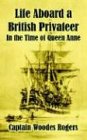Life Aboard a British Privateer: In the Time of Queen Anne