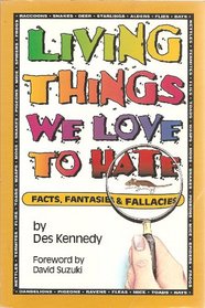 Living Things We Love to Hate Facts Fantasies & Fallacies