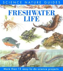 Freshwater Life (Science Nature Guides)