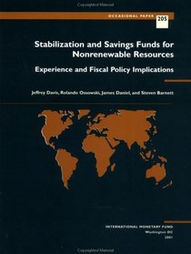 Stabilization and Savings Funds for Nonrenewable Resources: Experience and Fiscal Policy Implications (Occasional paper)