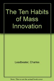 The Ten Habits of Mass Innovation