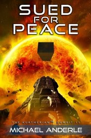 Sued for Peace (The Kurtherian Gambit) (Volume 11)