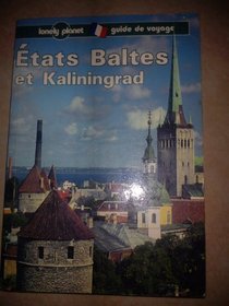 Lonely Planet Etats Baltes Et Kaliningrad (French Edition)