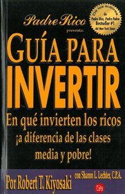 Guia para invertir (Guide to Investing) (Rich Dad's) (Spanish Edition)
