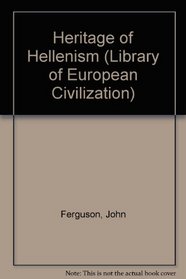 Heritage of Hellenism (Library of European Civilization)