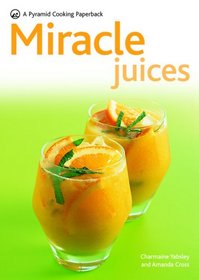 Miracle Juices: A Pyramid Cooking Paperback