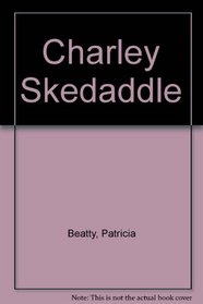 Charley Skedaddle