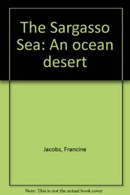 The Sargasso Sea: An ocean desert
