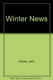 Winter News: Poems (Wesleyan Poetry Program Series)