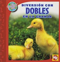 Diversion con DOBLES en la granja (Las Matematicas En Nuestro Mundo) (Spanish Edition)