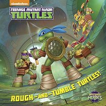 Rough-and-Tumble Turtles! (Teenage Mutant Ninja Turtles: Half-Shell Heroes) (Touch-and-Feel)