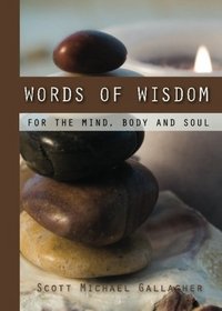 Words of Wisdom: 365 Meditations for the Mind, Body and Soul