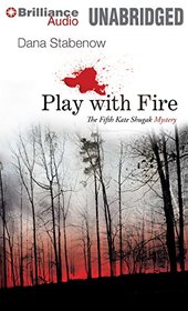 Play With Fire (Kate Shugak Series)
