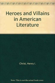 Heroes and Villains in American Literature