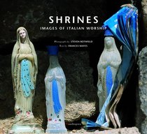 Shrines: Images of Italian Worship