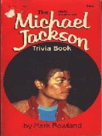 the Totally Unauthorized Michael Jackson Trivia Book