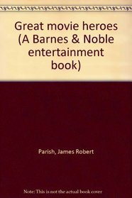 Great movie heroes (A Barnes & Noble entertainment book)