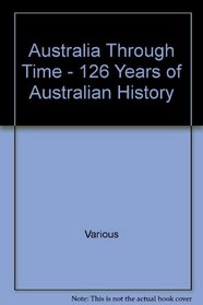 Australia through time: 126 years of Australian history