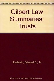 Gilbert Law Summaries: Trusts, 11th Edition