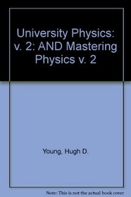 University Physics V2 Chapters 21-37 + Masteringphysics 12 Ed