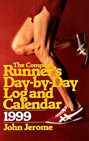 The Complete Runner's Day-by-Day Log and Calendar 1999