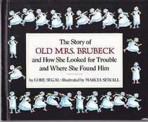 The Story of Old Mrs. Brubeck and How She Looked for Trouble and How She Found Him