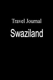 Travel Journal Swaziland