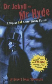 Dr. Jekyll And Mr. Hyde: A Kaplan Sat Score-raising Clasic (Kaplan Score Raising Classics)