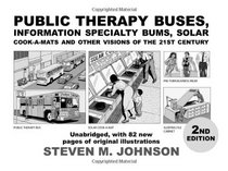 Public Therapy Buses, Information Specialty Bums, Solar Cook-A-Mats and Other Visions of the 21st Century: Second Edition, Unabridged