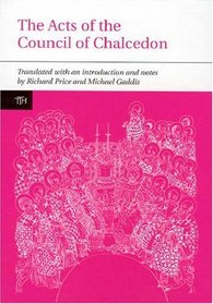 The Acts of the Council of Chalcedon (Liverpool University Press - Translated Texts for Historians)