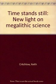 Time stands still: New light on megalithic science