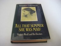 All that summer she was mad: Virginia Woolf and her doctors