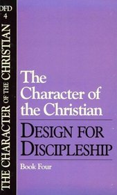 The Character Of The Christian (Design for Discipleship)