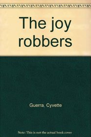 The joy robbers