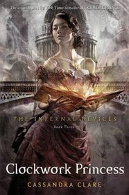 Clockwork Princess (Infernal Devices, Bk 3)