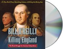 Killing England: The Brutal Struggle for American Independence (Killing) (Audio CD) (Unabridged)