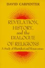 Revelation, History, and the Dialogue of Religions: A Study of Bhartrhari and Bonaventure (Faith Meets Faith Series)