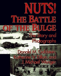Nuts!: The Battle of the Bulge : The Story and Photographs (World War II Commemorative)