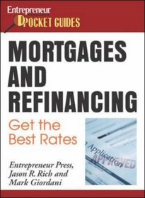 Mortgages and Refinancing: Get the Best Rates (Entrepreneur Pocket Guides)