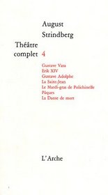 Gustave vasa/erik XIV/gustave adolphe/la saint-jean/le mardi-gras de polichonelle/... (French Edition)