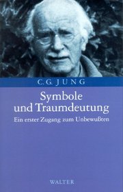 Symbole und Traumdeutung. Ein erster Zugang zum Unbewuten.