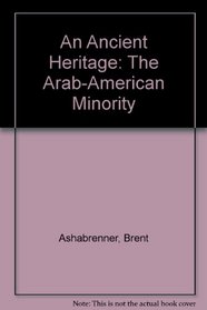 An Ancient Heritage: The Arab-American Minority